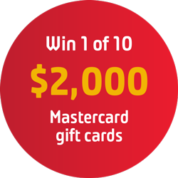 Click here to win 1 of 10 $2,000 Mastercard gift cards